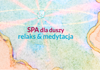 SPA dla duszy. Seria medytacji & relaksacji z komentarzem